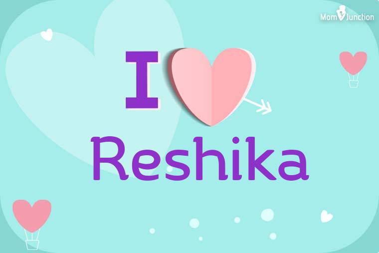 I Love Reshika Wallpaper