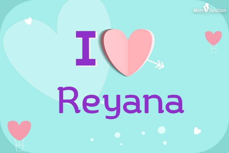 I Love Reyana Wallpaper