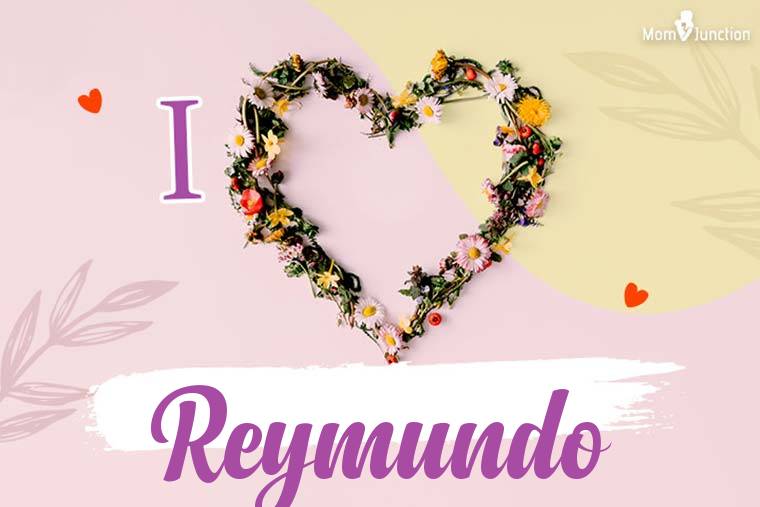 I Love Reymundo Wallpaper