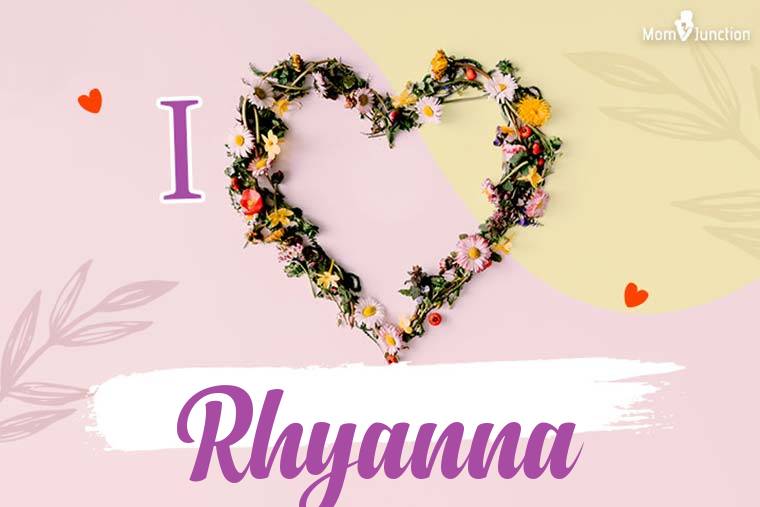 I Love Rhyanna Wallpaper