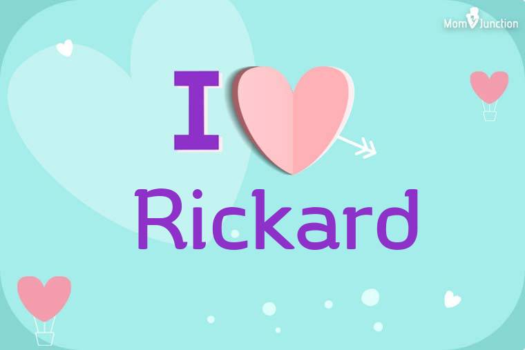 I Love Rickard Wallpaper