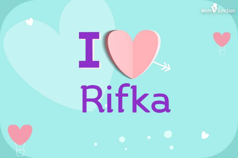 I Love Rifka Wallpaper