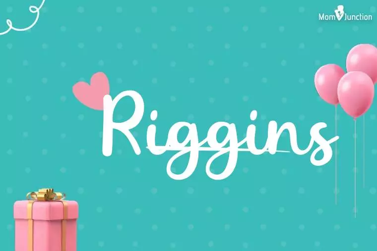 Riggins Name Meaning, Origin, History, And Popularity | MomJunction