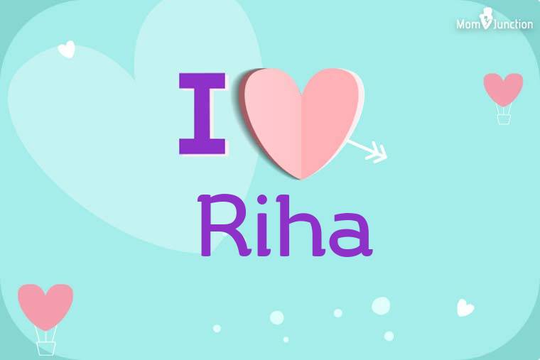 I Love Riha Wallpaper