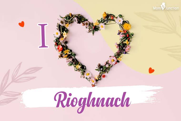 I Love Rioghnach Wallpaper