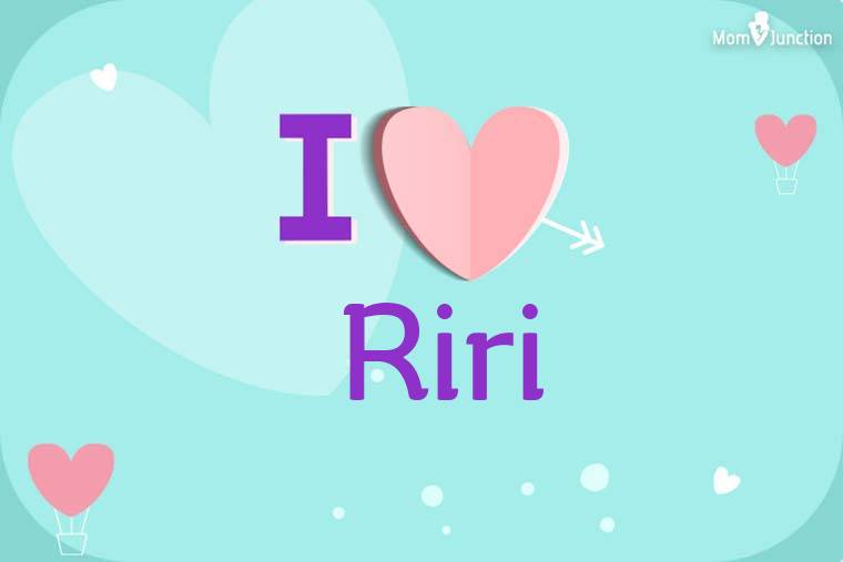 I Love Riri Wallpaper