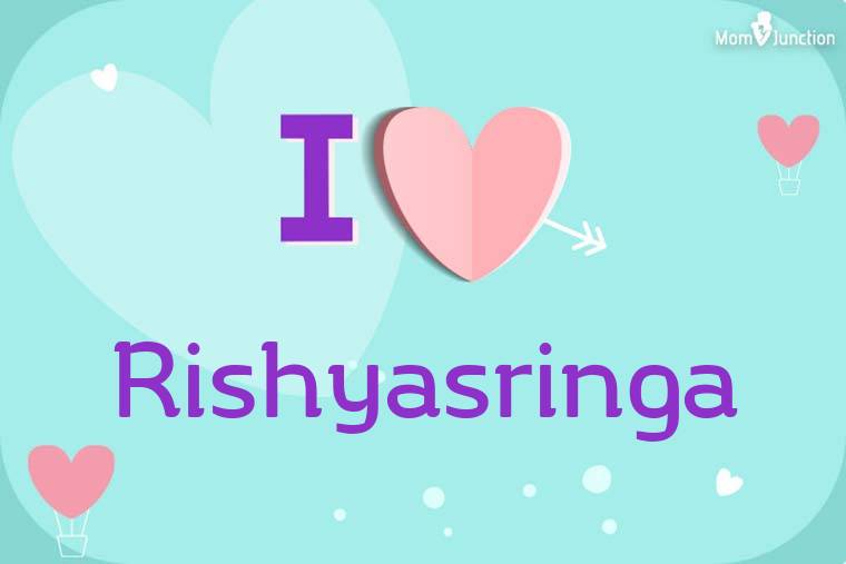 I Love Rishyasringa Wallpaper