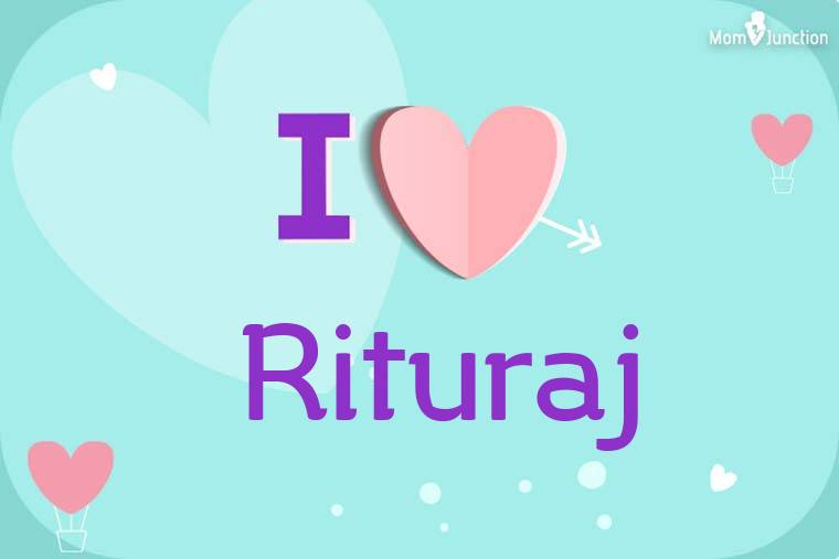 I Love Rituraj Wallpaper