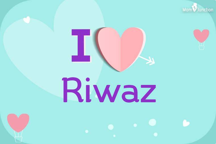 I Love Riwaz Wallpaper