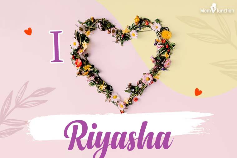 I Love Riyasha Wallpaper