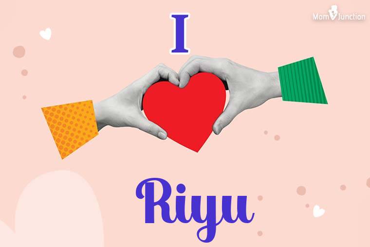 I Love Riyu Wallpaper