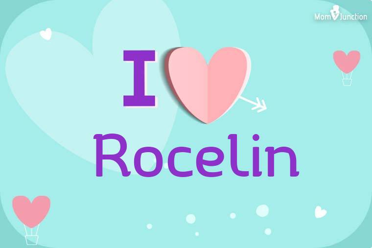 I Love Rocelin Wallpaper