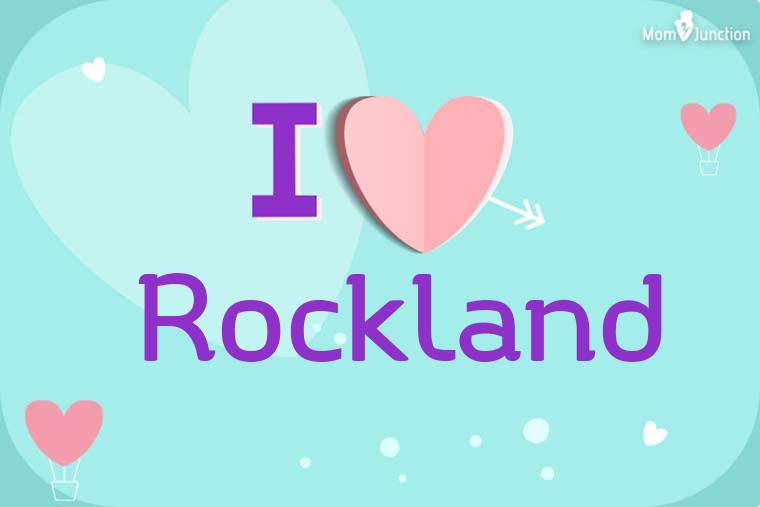 I Love Rockland Wallpaper
