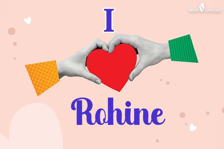 I Love Rohine Wallpaper
