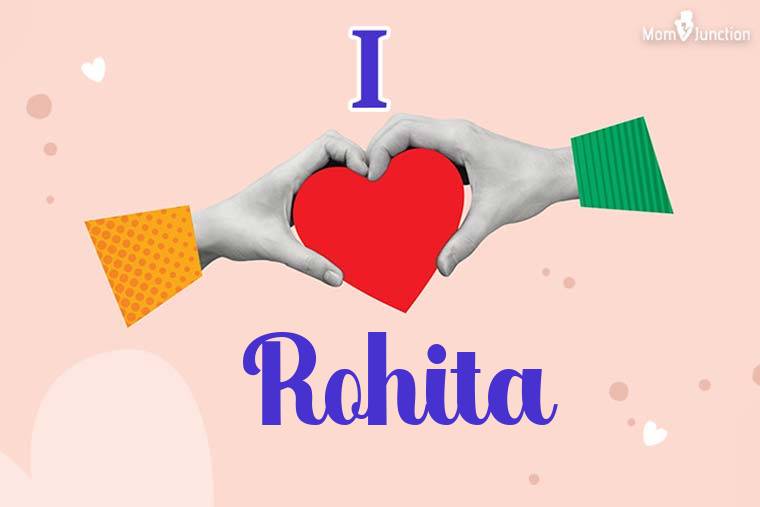 I Love Rohita Wallpaper