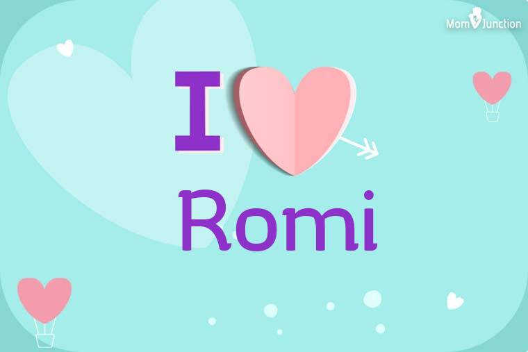 I Love Romi Wallpaper