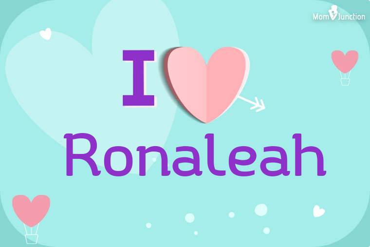 I Love Ronaleah Wallpaper
