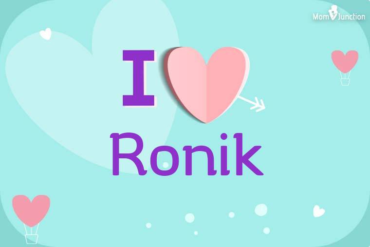 I Love Ronik Wallpaper