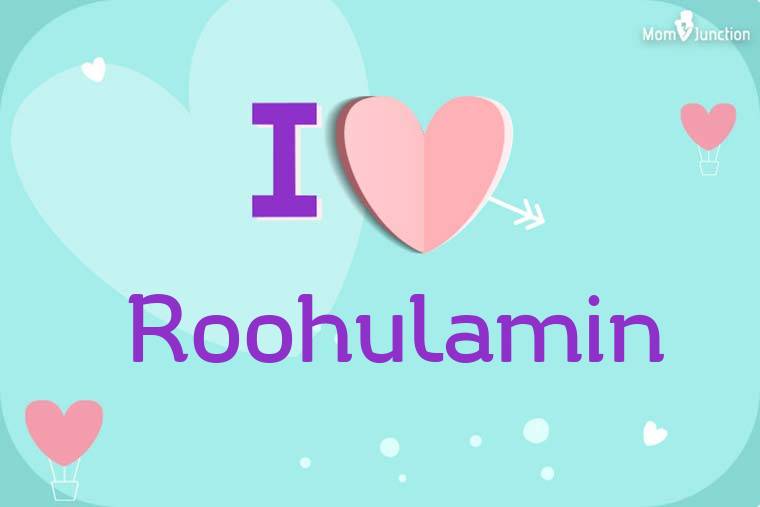 I Love Roohulamin Wallpaper