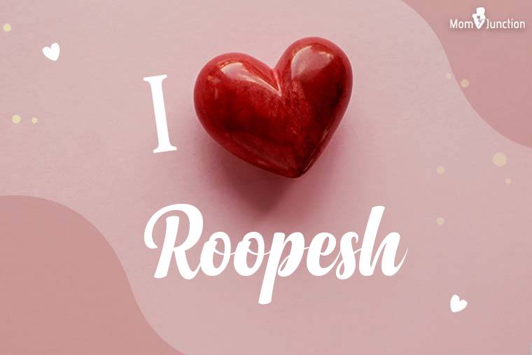 I Love Roopesh Wallpaper