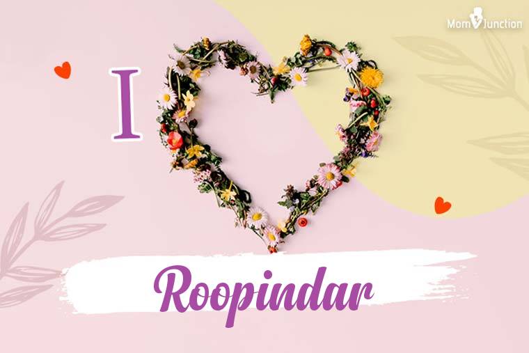 I Love Roopindar Wallpaper