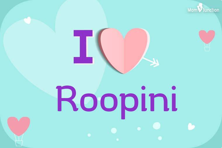 I Love Roopini Wallpaper