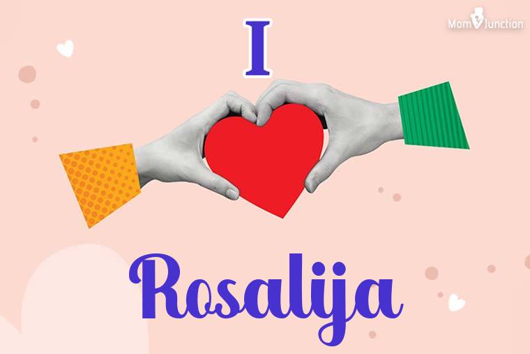 I Love Rosalija Wallpaper