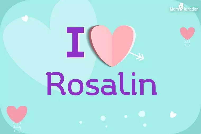 I Love Rosalin Wallpaper