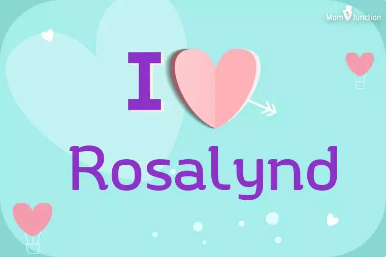 I Love Rosalynd Wallpaper