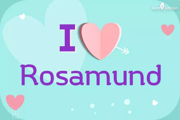 I Love Rosamund Wallpaper