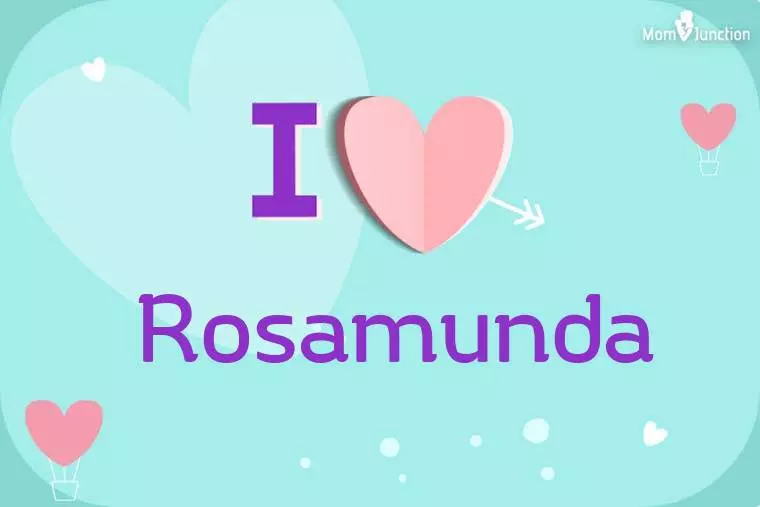 I Love Rosamunda Wallpaper