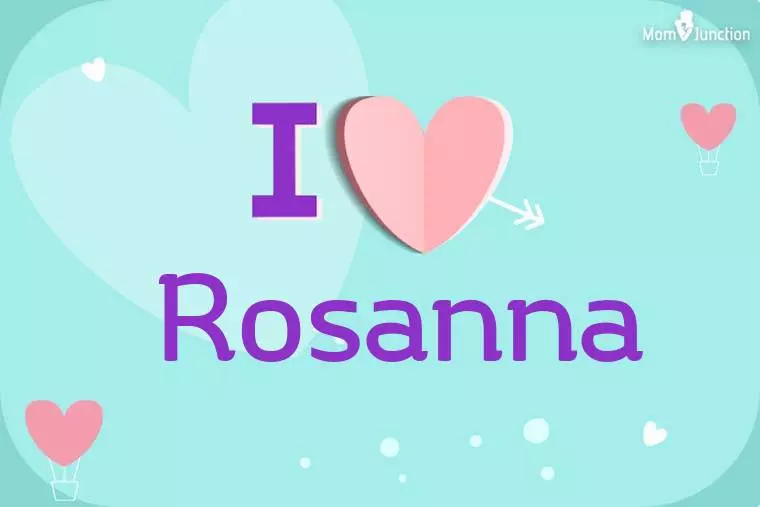 I Love Rosanna Wallpaper