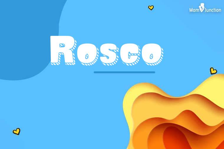 Rosco 3D Wallpaper