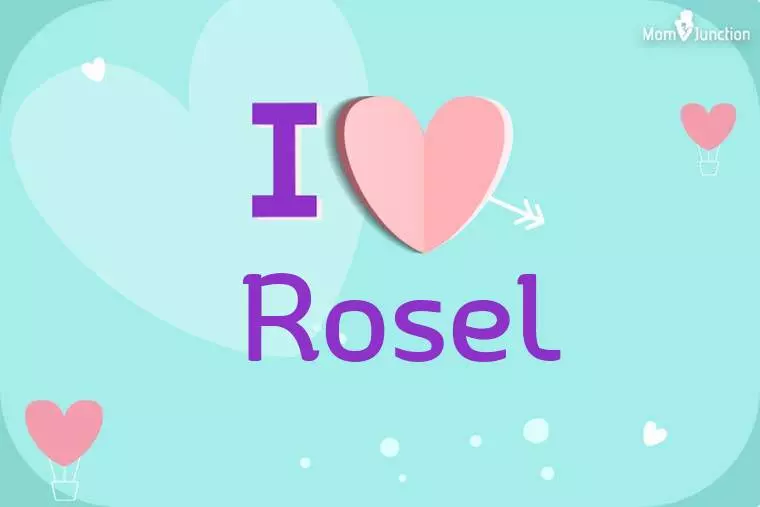 I Love Rosel Wallpaper