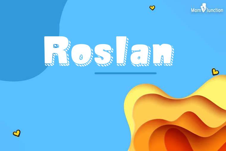 Roslan 3D Wallpaper