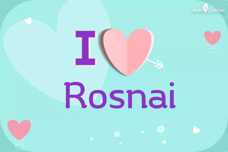 I Love Rosnai Wallpaper