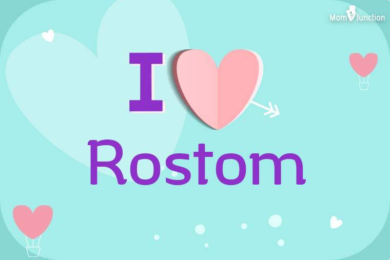 I Love Rostom Wallpaper