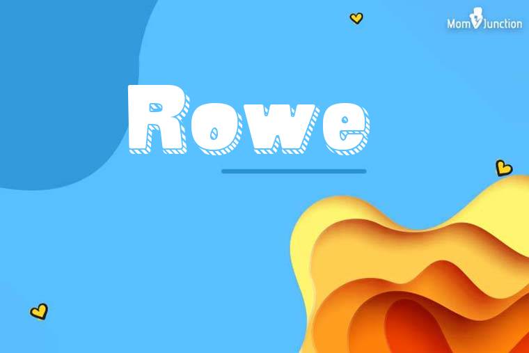 Rowe 3D Wallpaper