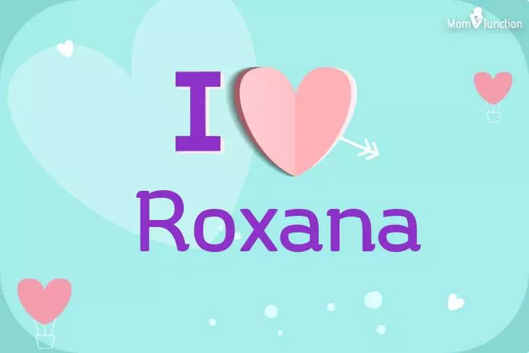 I Love Roxana Wallpaper