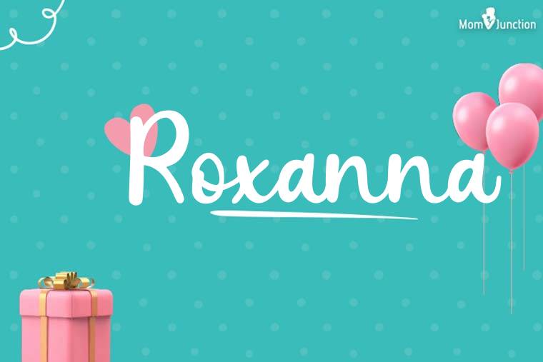 Roxanna Birthday Wallpaper