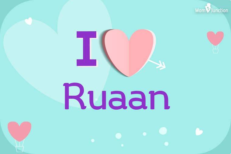 I Love Ruaan Wallpaper