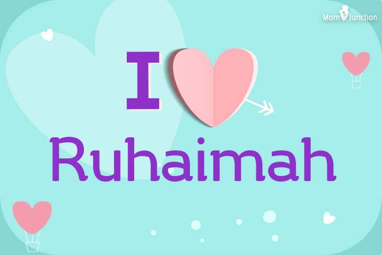 I Love Ruhaimah Wallpaper