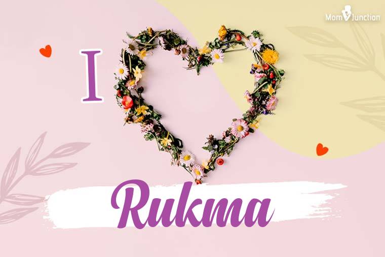 I Love Rukma Wallpaper