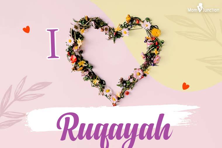 I Love Ruqayah Wallpaper