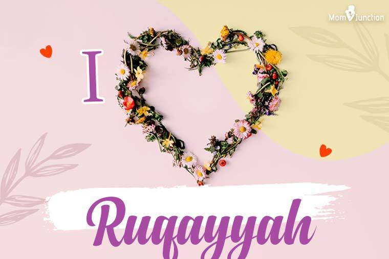 I Love Ruqayyah Wallpaper