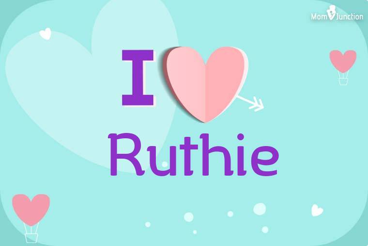 I Love Ruthie Wallpaper