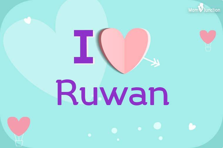 I Love Ruwan Wallpaper