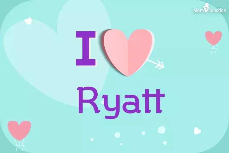 I Love Ryatt Wallpaper