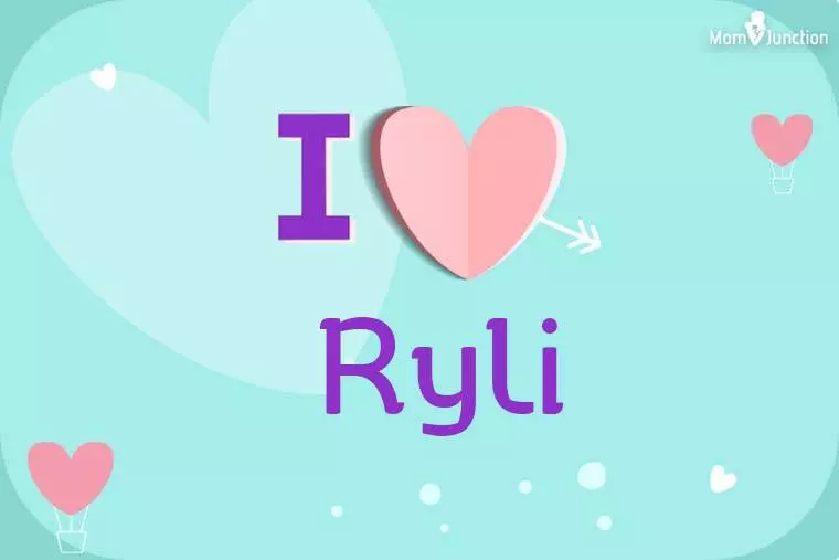 I Love Ryli Wallpaper