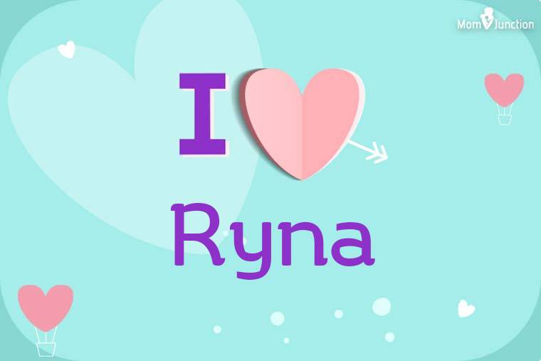 I Love Ryna Wallpaper